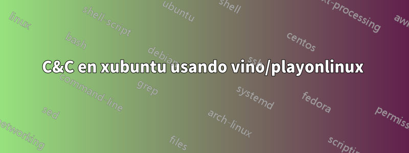 C&C en xubuntu usando vino/playonlinux