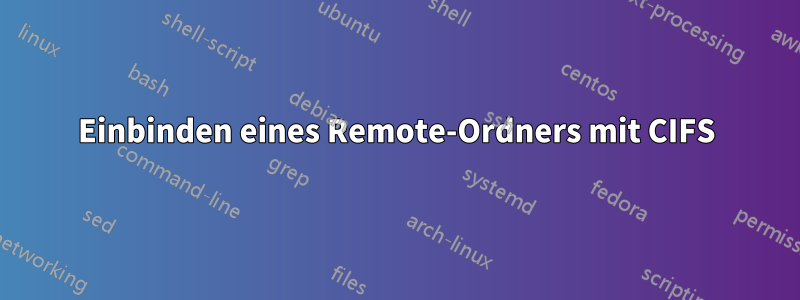 Einbinden eines Remote-Ordners mit CIFS