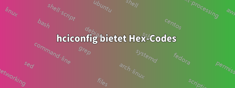hciconfig bietet Hex-Codes