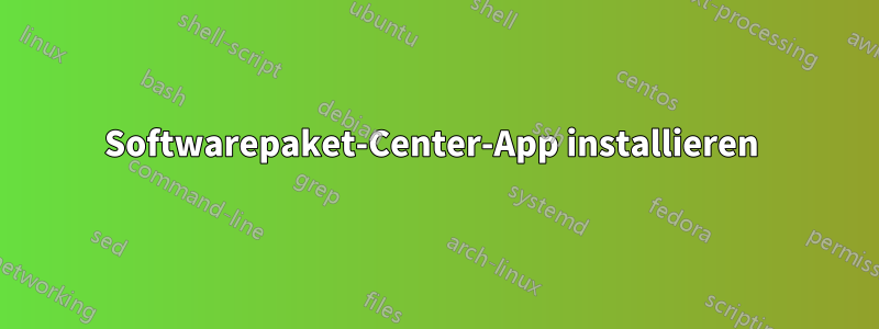 Softwarepaket-Center-App installieren 