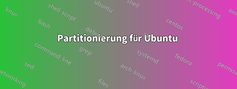 Partitionierung für Ubuntu