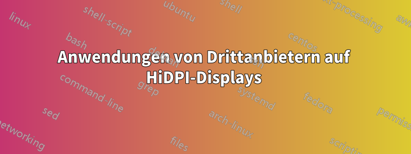 Anwendungen von Drittanbietern auf HiDPI-Displays