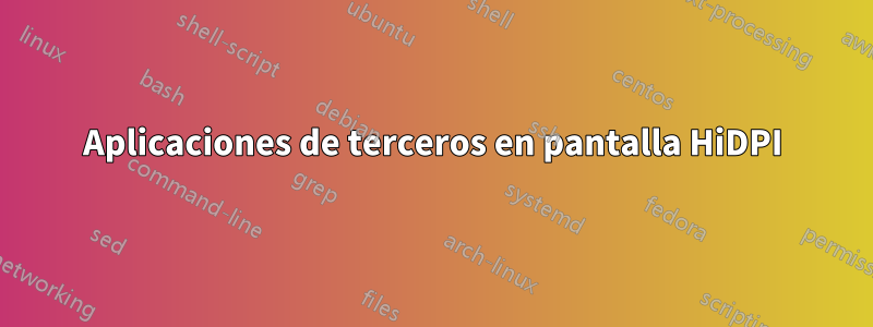 Aplicaciones de terceros en pantalla HiDPI