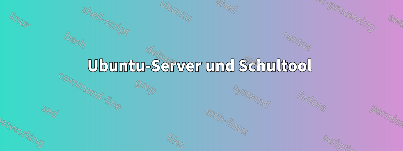 Ubuntu-Server und Schultool