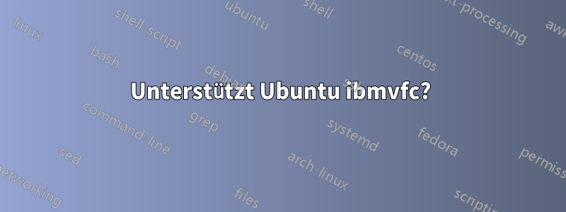 Unterstützt Ubuntu ibmvfc?