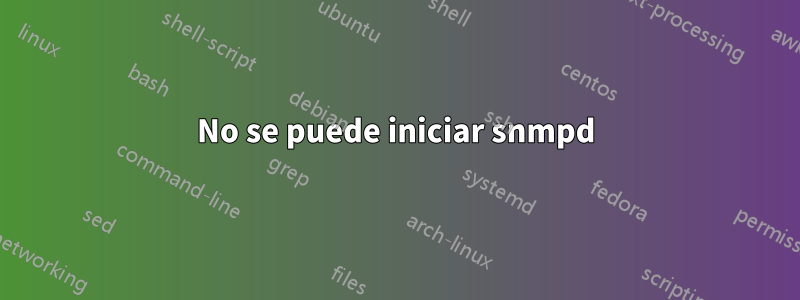 No se puede iniciar snmpd