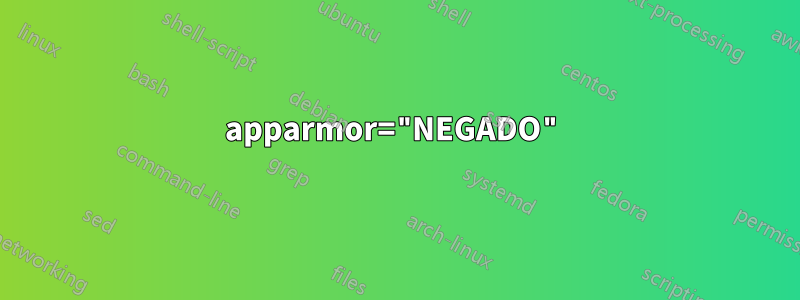 apparmor="NEGADO"