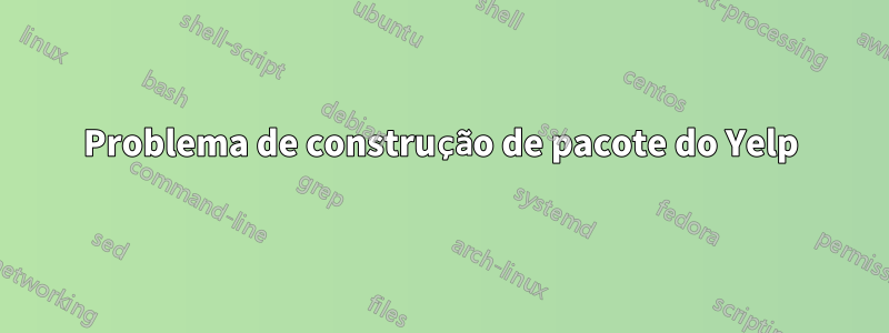 Problema de construção de pacote do Yelp