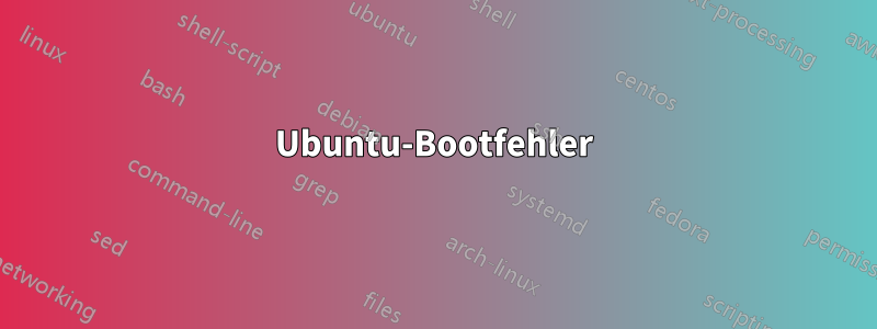 Ubuntu-Bootfehler