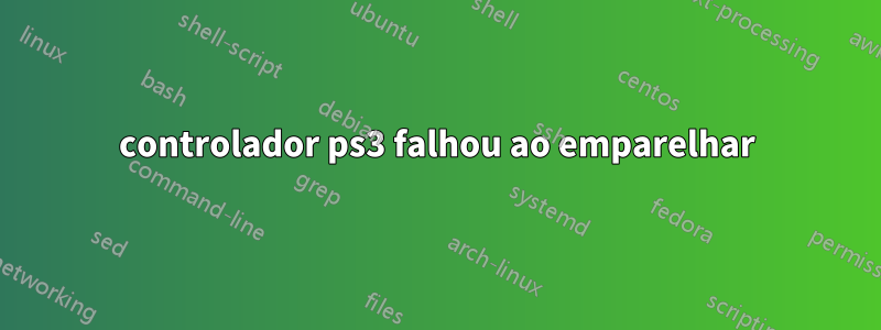 controlador ps3 falhou ao emparelhar