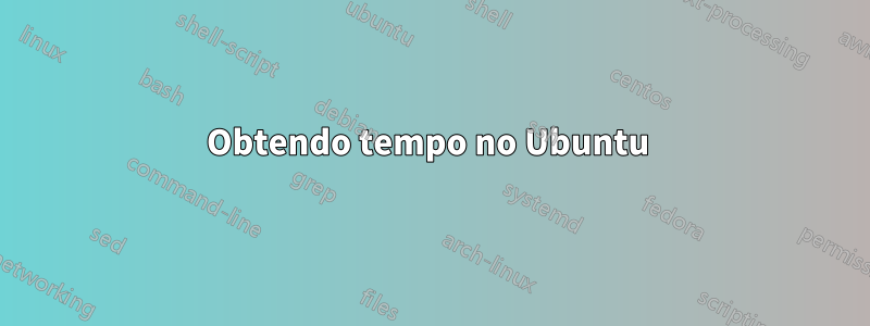 Obtendo tempo no Ubuntu 