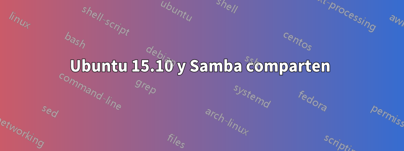 Ubuntu 15.10 y Samba comparten