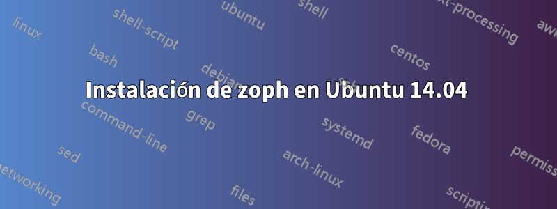 Instalación de zoph en Ubuntu 14.04