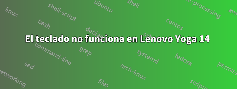 El teclado no funciona en Lenovo Yoga 14