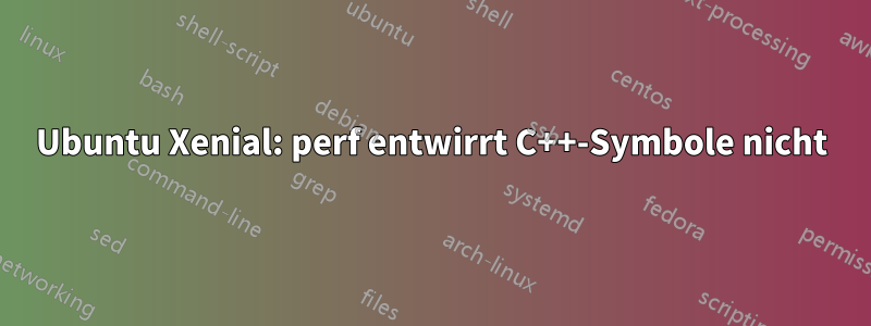 Ubuntu Xenial: perf entwirrt C++-Symbole nicht