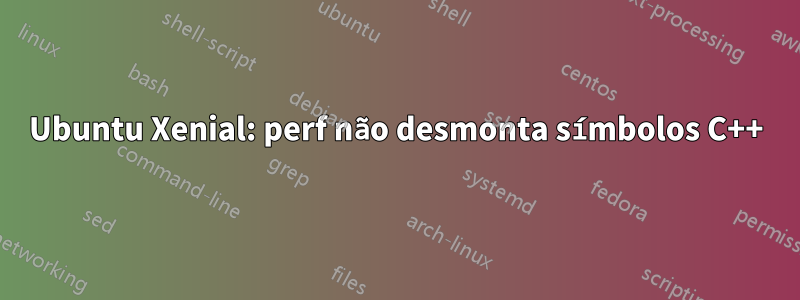 Ubuntu Xenial: perf não desmonta símbolos C++