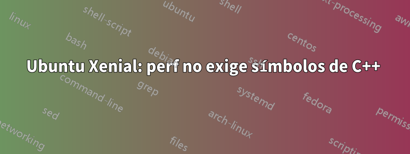 Ubuntu Xenial: perf no exige símbolos de C++