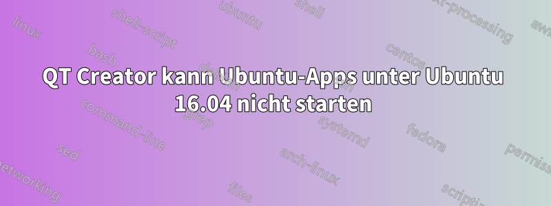 QT Creator kann Ubuntu-Apps unter Ubuntu 16.04 nicht starten