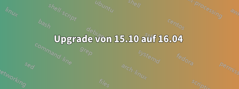 Upgrade von 15.10 auf 16.04