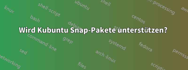 Wird Kubuntu Snap-Pakete unterstützen?