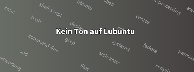 Kein Ton auf Lubuntu 