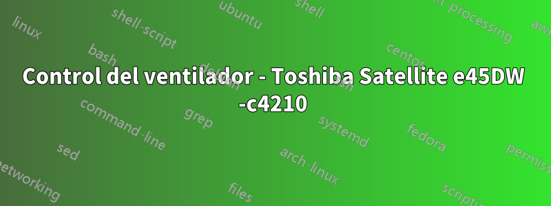 Control del ventilador - Toshiba Satellite e45DW -c4210