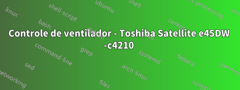 Controle de ventilador - Toshiba Satellite e45DW -c4210