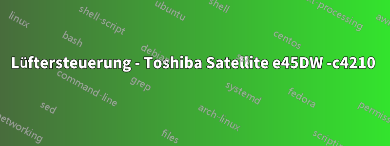 Lüftersteuerung - Toshiba Satellite e45DW -c4210