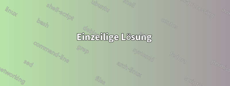 Einzeilige Lösung