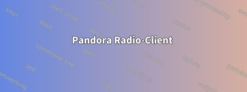 Pandora Radio-Client