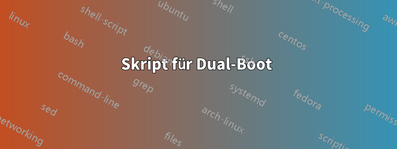 Skript für Dual-Boot