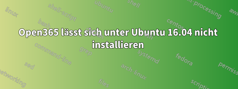 Open365 lässt sich unter Ubuntu 16.04 nicht installieren