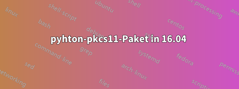 pyhton-pkcs11-Paket in 16.04