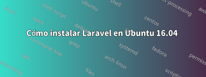 Cómo instalar Laravel en Ubuntu 16.04