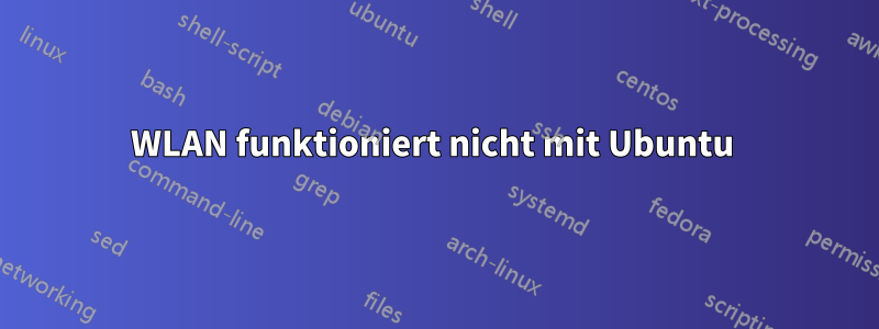 WLAN funktioniert nicht mit Ubuntu 