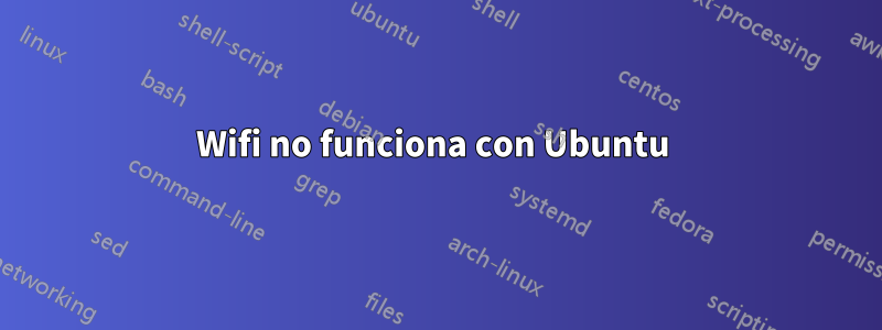 Wifi no funciona con Ubuntu 