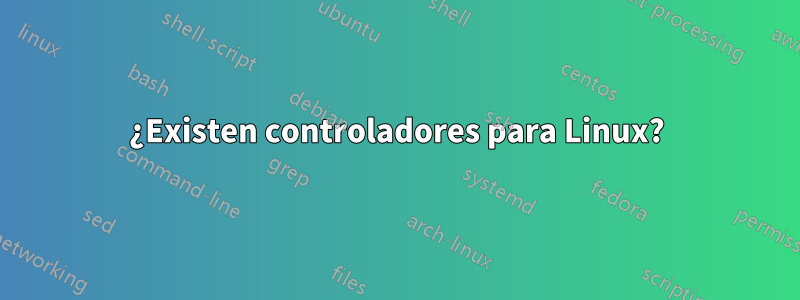 ¿Existen controladores para Linux?