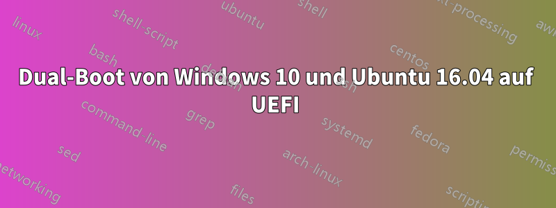 Dual-Boot von Windows 10 und Ubuntu 16.04 auf UEFI