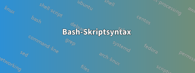 Bash-Skriptsyntax