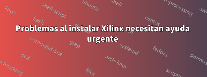 Problemas al instalar Xilinx necesitan ayuda urgente