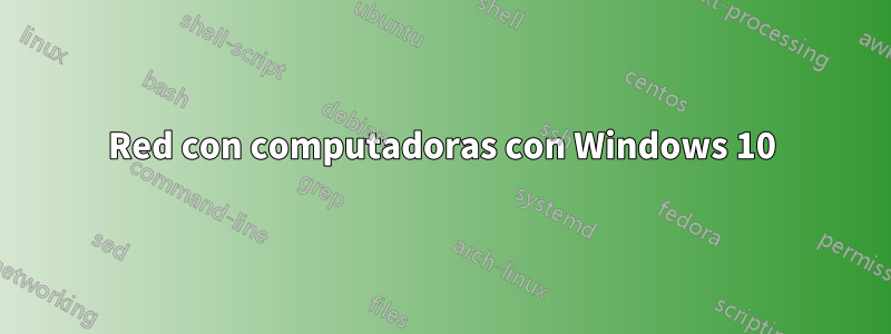 Red con computadoras con Windows 10