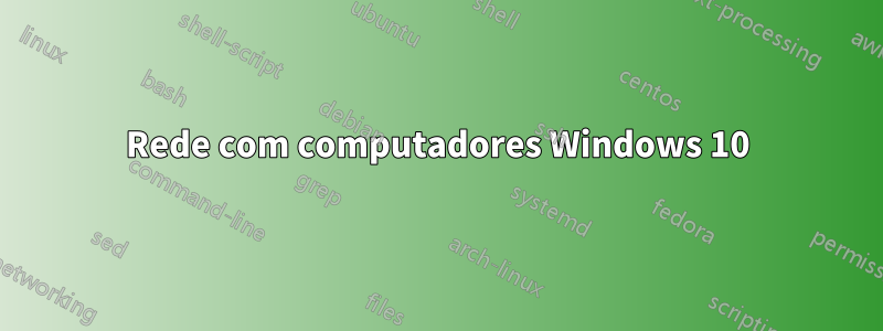 Rede com computadores Windows 10