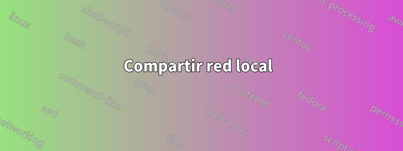 Compartir red local 