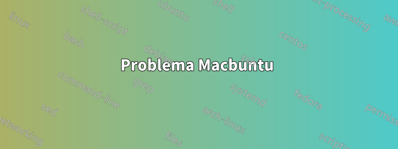 Problema Macbuntu