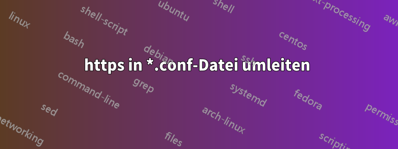 https in *.conf-Datei umleiten