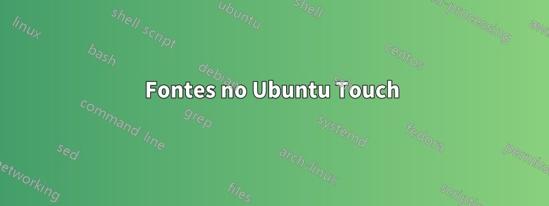 Fontes no Ubuntu Touch