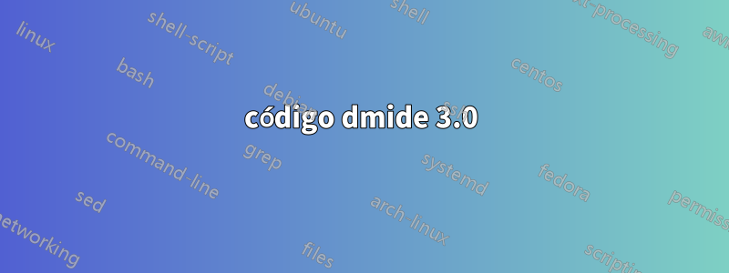 código dmide 3.0