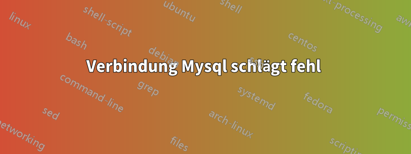 Verbindung Mysql schlägt fehl