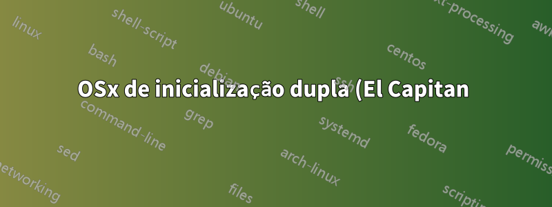 OSx de inicialização dupla (El Capitan) e Ubuntu 16.04 não funcionam após atualizações