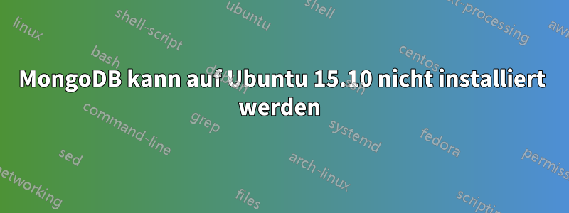 MongoDB kann auf Ubuntu 15.10 nicht installiert werden 